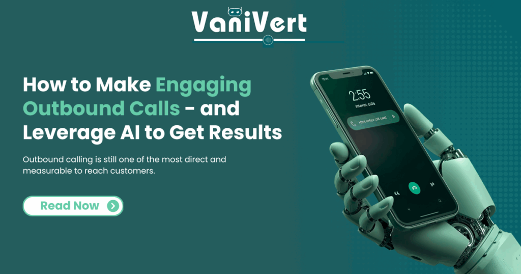 How to Make Engaging Outbound Calls - and Leverage AI to Get Results 