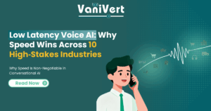 Low Latency Voice AI for Industries​